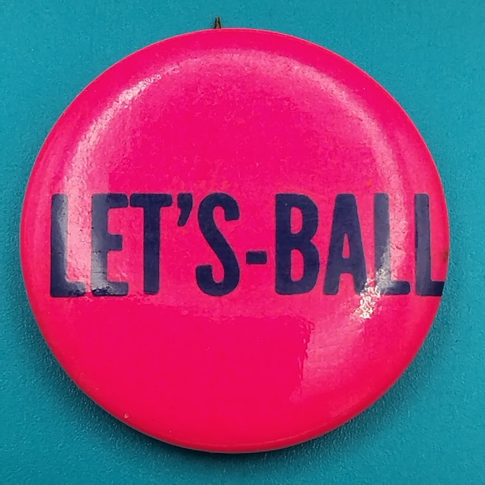 Let's-Ball Pinback Button Pin Vintage Hippy Counter Culture